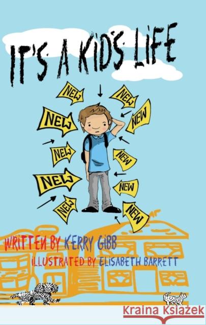 It's a Kid's Life Kerry Gibb, Elisabeth Barrett 9780993493706 Packman Publishing