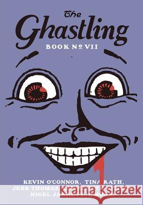 The Ghastling: Book Seven Rebecca Parfitt Nathaniel Winter-Hebert Mark Blayney 9780993499142 Ghastling