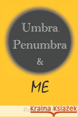 Umbra, Penumbra & Me Renee Paule   9780993509889