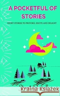 A Pocketful of Stories: Short stories for 9-12 year olds Purcell, Stuart 9780993513749