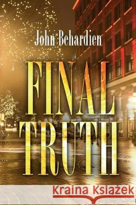 Final Truth John Behardien 9780993516962 Duncurin Publishing