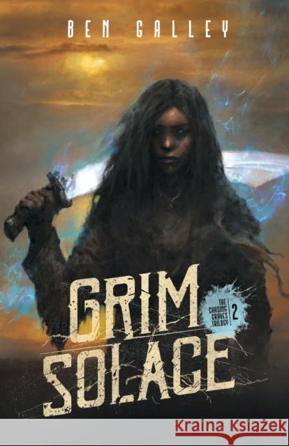 Grim Solace Ben Galley   9780993517068 Bengalley.com