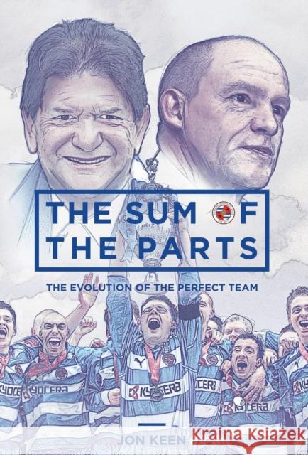 The Sum of the Parts: The Evolution of the Perfect Team Jon Keen   9780993517501 Mickle Press