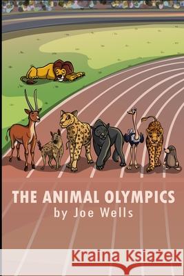 The animal olympics. Joe Wells 9780993523083