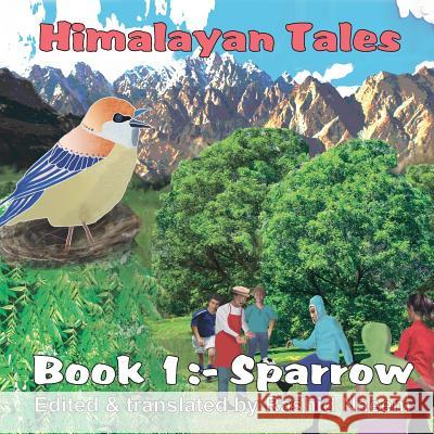 Himalayan Tales: Sparrow Alan Greenwell Rashid Naeem Rashid Naeem 9780993523502