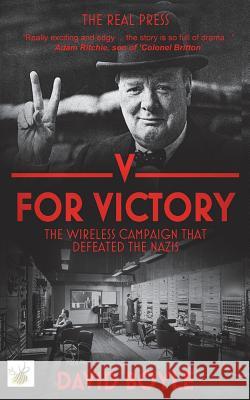 V for Victory: The wireless campaign that defeated the Nazis Boyle, David 9780993523946