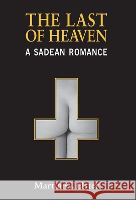 The Last of Heaven: A Sadean Romance Martin G. Elster   9780993530043 Retro Vertigo