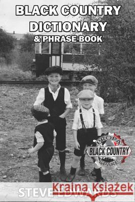Black Country Dictionary & Phrase Book Steve Edwards 9780993530166