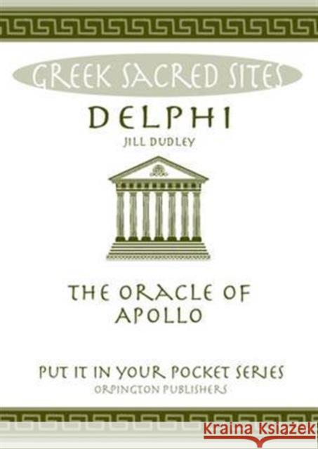 Delphi: Oracle of Apollo Jill Dudley   9780993537837 Orpington Publishers