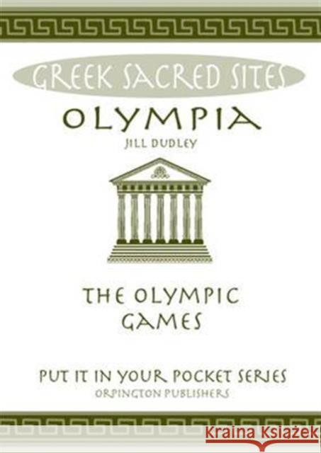 Olympia: The Olympic Games Jill Dudley 9780993537844 Orpington Publishers