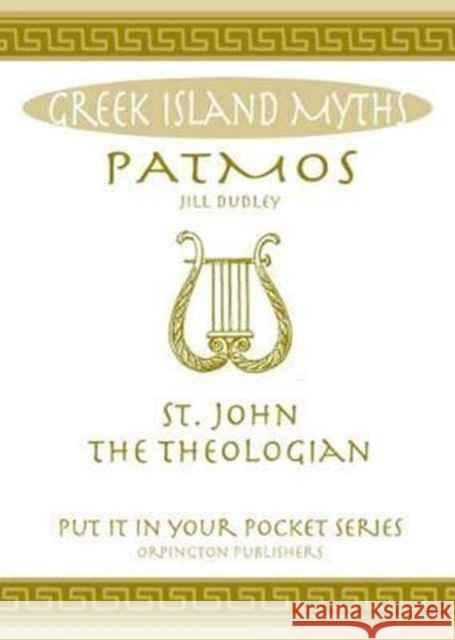 Patmos: St. John the Theologian. Jill Dudley 9780993537882