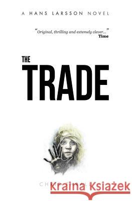 The Trade (A Hans Larsson Novel Book 2) Thrall, Chris 9780993543913 Serf Books