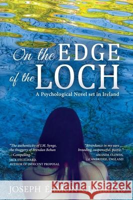 On the Edge of the Loch: A Psychological Novel set in Ireland Cummins, Joseph Éamon 9780993545207