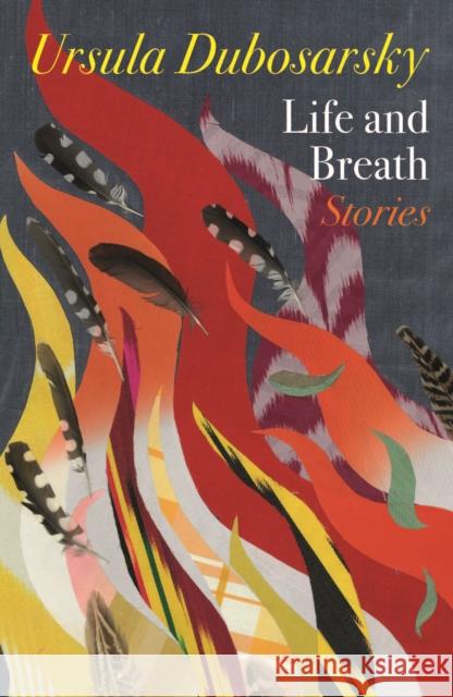 Life and Breath: Stories Ursula Dubosarsky 9780993547386