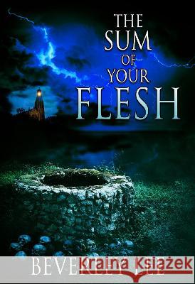 The Sum of Your Flesh Beverley Lee 9780993549069 Ink Raven Press