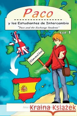 Paco y Los Estudiantes de Intercambio: Vol. 1 Ana Carrera Hernandez, Sandra Moldes Barroso 9780993558504