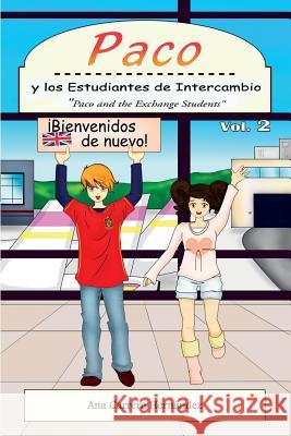 Paco y Los Estudiantes de Intercambio: Paco and the Exchange Students: Vol. 2 Ana Carrera Hernandez, Sandra Moldes Barroso 9780993558535