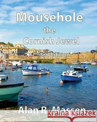 Mousehole the Cornish Jewel Alan R. Massen 9780993559112 Rainbow Publications UK