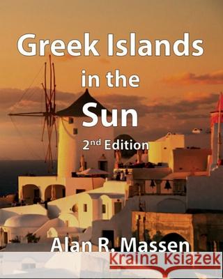 Greek Islands in the Sun Alan R. Massen 9780993559181 Rainbow Publications UK