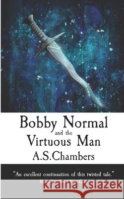 Bobby Normal and the Virtuous Man A. S. Chambers 9780993560163 A.S.Chambers