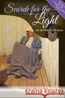 Search for the Light: An Australian Saga Rosemary Noble 9780993581472 Rosemary Noble