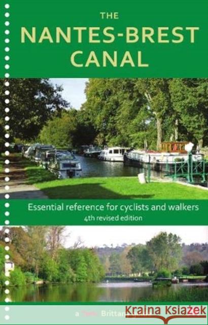 The Nantes-Brest Canal: a guide for walkers and cyclists Wendy Mewes 9780993581533