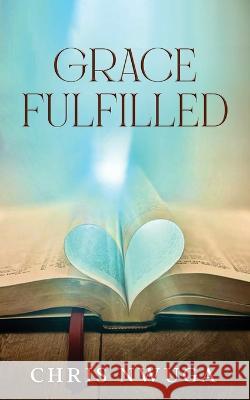 Grace Fulfilled Uzo Nwuga 9780993586019 Uzonwuga