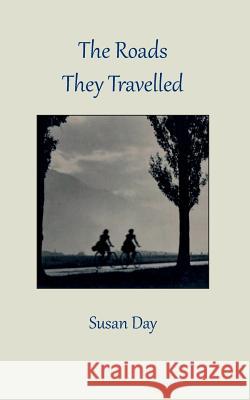 The Roads They Travelled Susan Day   9780993594724 Leaping Boy Publications