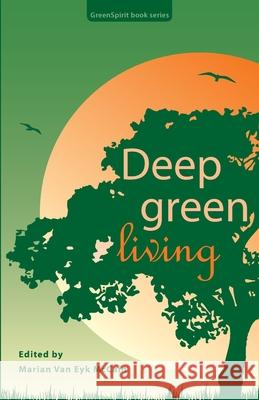 Deep Green Living Marian van Eyk McCain 9780993598371 GreenSpirit