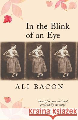 In the Blink of an Eye Ali Bacon 9780993599729