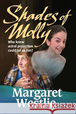 Shades of Molly Margaret A. Westlie 9780993604010 Selkirk Stories