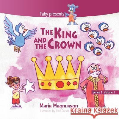 The King and the Crown Maria Magnusson Juan Carlos Amaya Juan Carlos Amaya 9780993608254