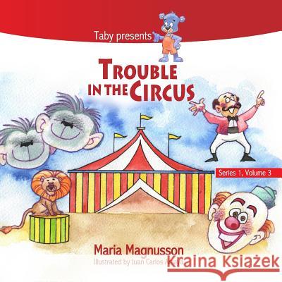 Trouble in the Circus Maria Magnusson Juan Carlos Amaya 9780993608261