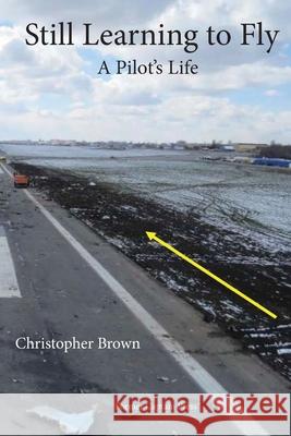 Still Learning to Fly Christopher Brown 9780993624278