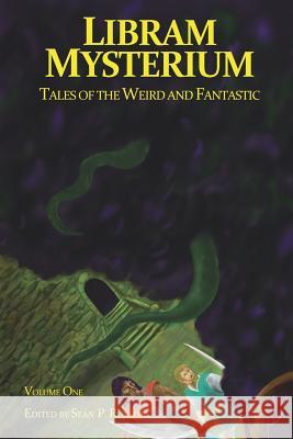 Libram Mysterium Volume 1: Tales of the Weird and Fantastic Sean P. Robson Josh Reynolds Josh Graboff 9780993632402