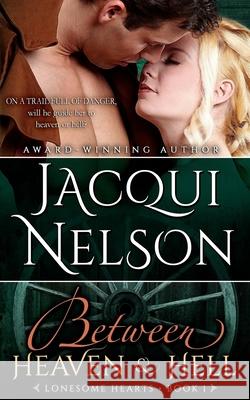 Between Heaven and Hell Jacqui Nelson 9780993638701 Jacqui Nelson