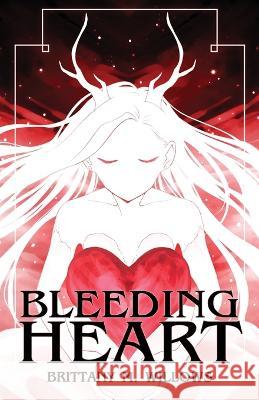 Bleeding Heart Brittany M. Willows 9780993647291 Brittany Margaret Willows