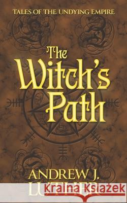 The Witch's Path Andrew J. Luther 9780993650208