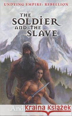 The Soldier and the Slave Andrew J Luther 9780993650239
