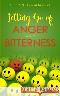 Letting Go of Anger and Bitterness Susan Gammage 9780993677618 Library and Archives Canada