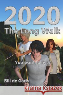 2020: The Long Walk MR Bill D 9780993681721 Bill de Garis