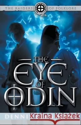 The Eye of Odin Dennis Staginnus 9780993682476 Stag's Head Books