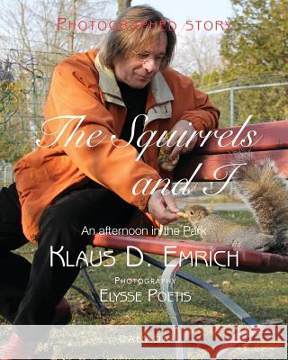 The Squirrels and I: An afternoon in the Park Poetis, Elysse 9780993686719