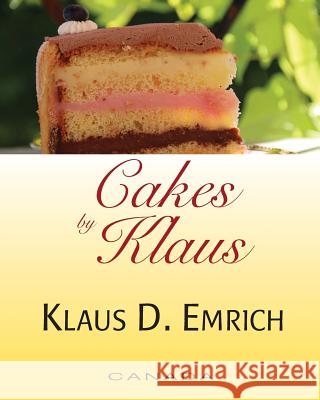 Cakes by Klaus Klaus D. Emrich Elysse Poetis 9780993686788