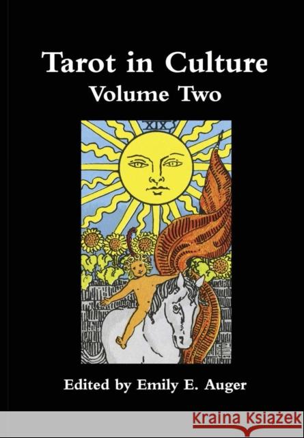 Tarot in Culture Volume Two Emily E Auger 9780993694448