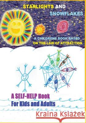 Strarlights and Snowflakes & The Amazing Adventures of Zorbi and Allen: Law of Attraction, Rule of Vibration. The Secrets of Water. Teachings of Masar Eyes, Nuclear 9780993696589 Starlight Publications