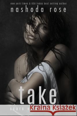 Take: scars of the wraiths Rose, Nashoda 9780993702389 Nashoda Rose