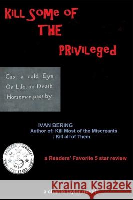 Kill Some of the Privileged Ivan Bering 9780993710070 Collections Canada