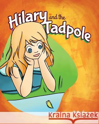 Hilary and the Tadpole Stella Green Laura Meguerditchian Paul Jeaurond 9780993711817 Stella Mary Green