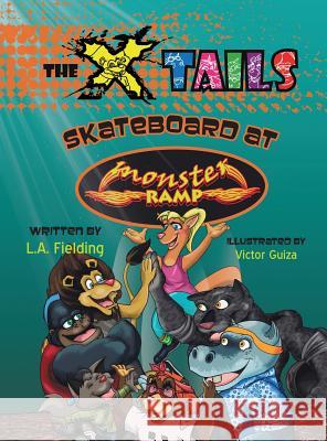The X-tails Skateboard at Monster Ramp Fielding, L. A. 9780993713569 X-Tails Enterprises